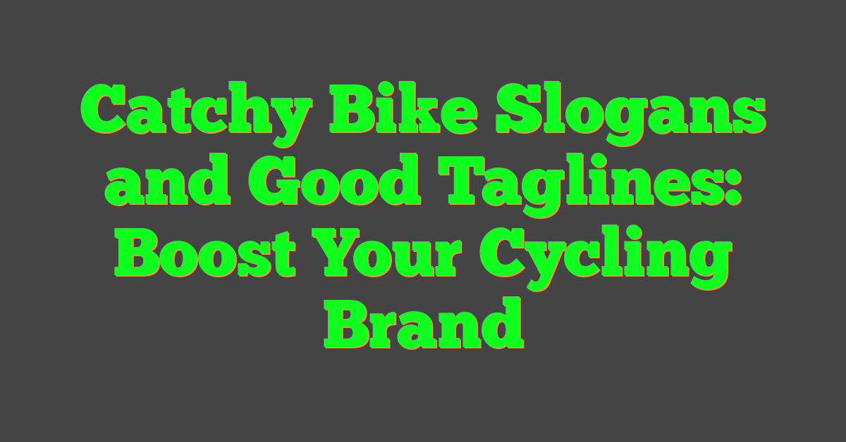 Catchy Bike Slogans and Good Taglines: Boost Your Cycling Brand