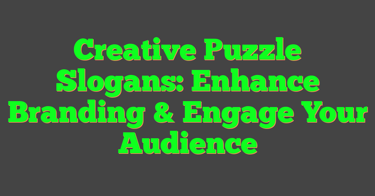 Creative Puzzle Slogans: Enhance Branding & Engage Your Audience