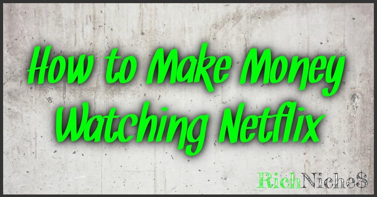 How to Make Money Watching Netflix