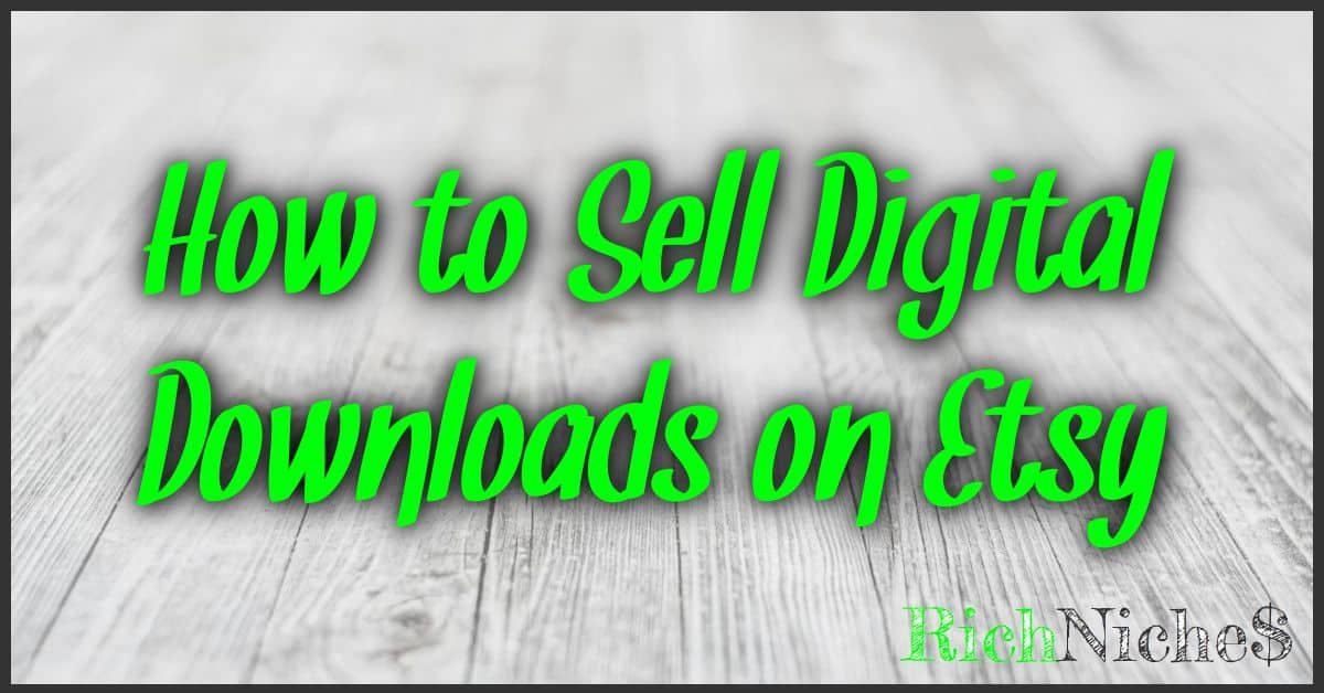 How to Sell Digital Downloads on Etsy