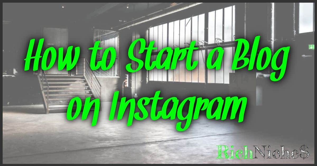 How to Start a Blog on Instagram