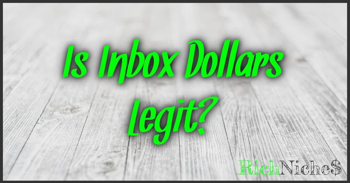 Is Inbox Dollars Legit?