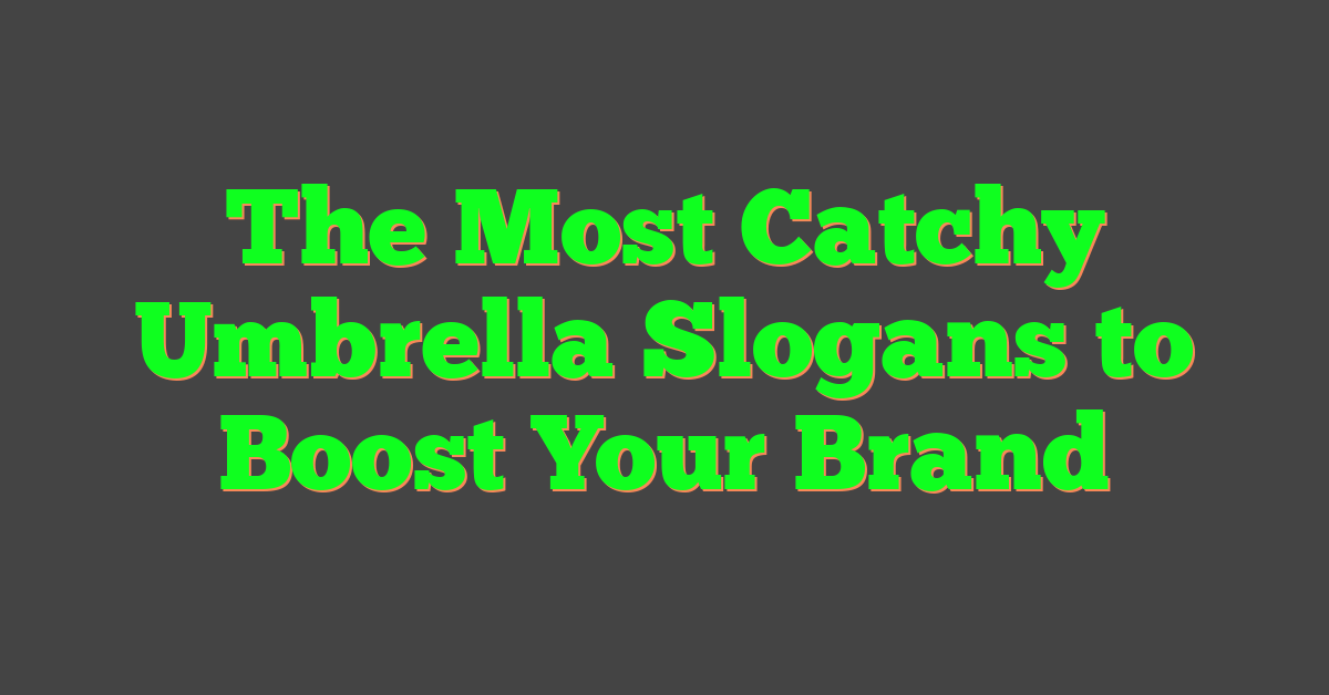 The Most Catchy Umbrella Slogans to Boost Your Brand